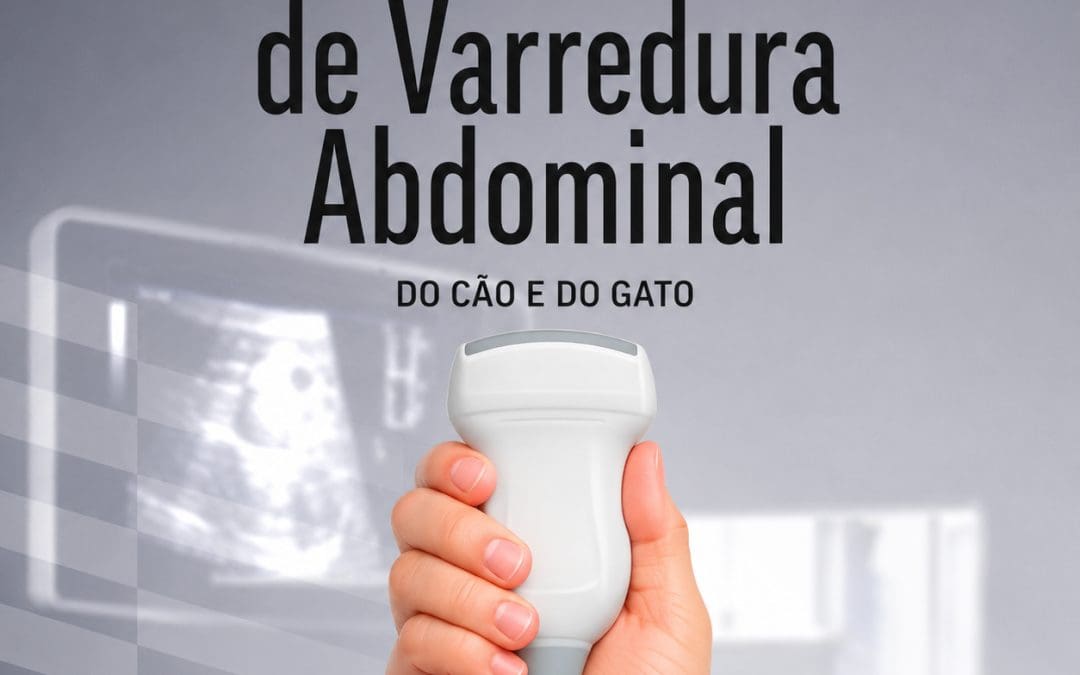 Guia Ultrassonográfico de Varredura Abdominal de Cão e Gato